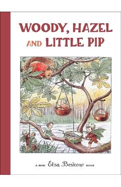 Woody, Hazel and Little Pip - Elsa Beskow