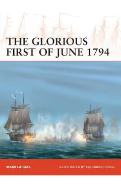 Coperta cărții 'Glorious First of June 1794 - Mark Lardas'