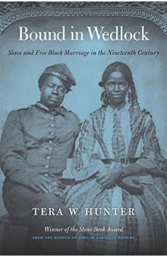 Bound in Wedlock - Tera W Hunter
