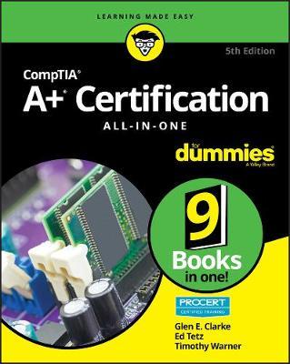 CompTIA A+ Certification All-in-One For Dummies - Glen E. Clarke