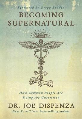 Becoming Supernatural - Dr Joe Dispenza