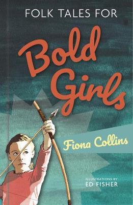 Folk Tales for Bold Girls - Fiona Collins
