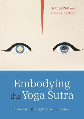 Embodying the Yoga Sutra - Ranju Roy
