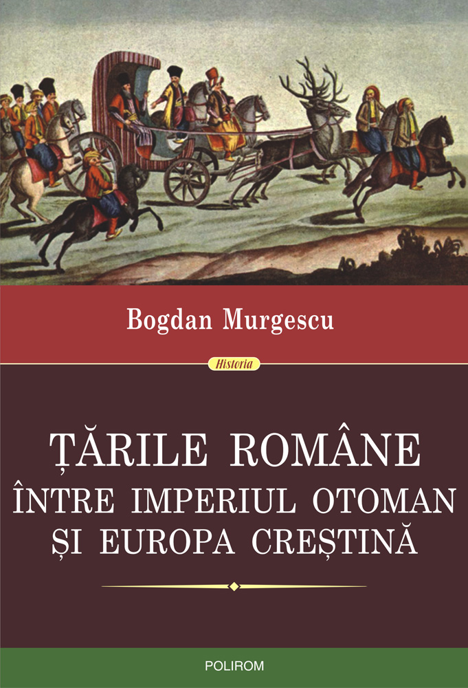 eBook Tarile Romane intre Imperiul Otoman si Europa crestina - Bogdan Murgescu