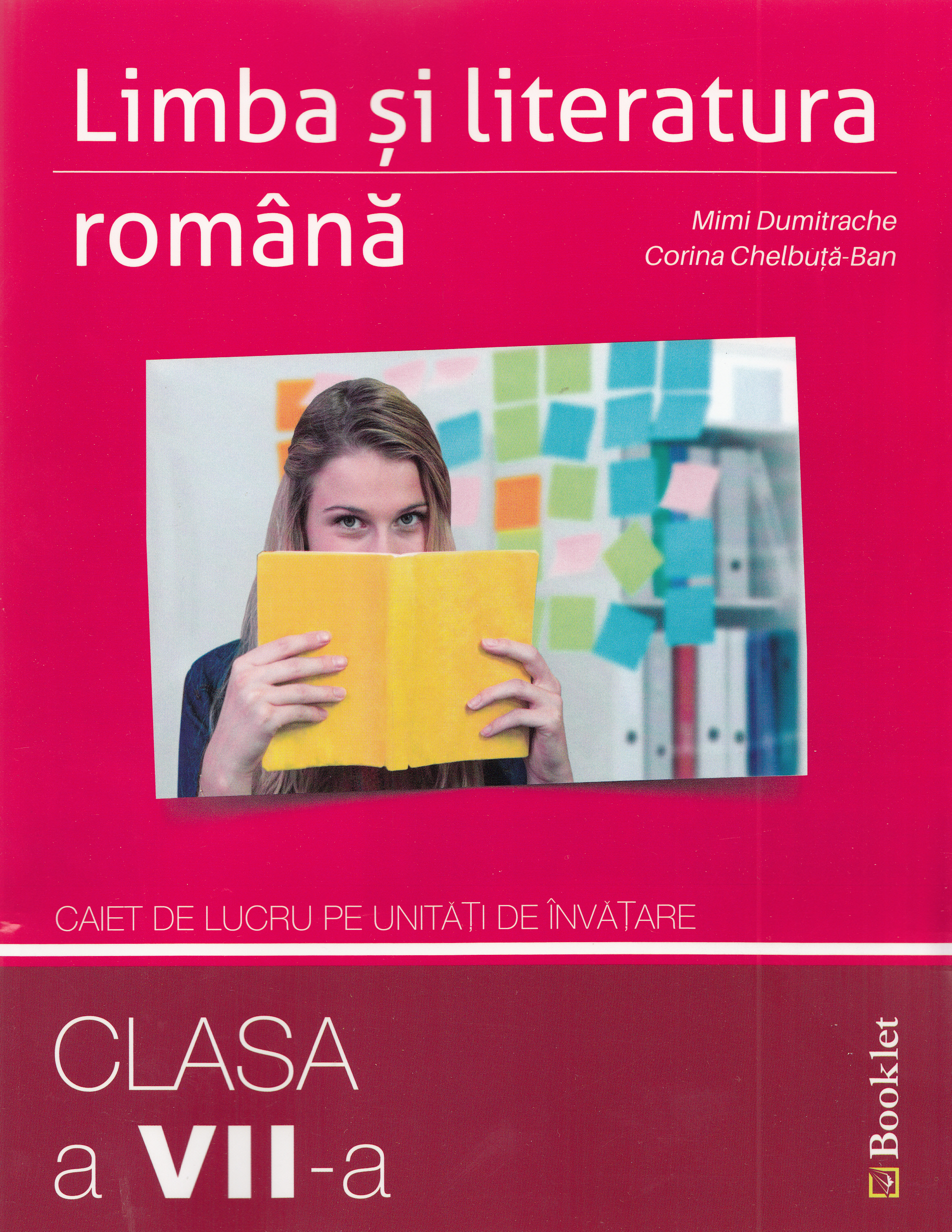 Limba romana - Clasa 7 - Caiet pe unitati de invatare - Mimi Dumitrache, Corina Chelbuta-Ban
