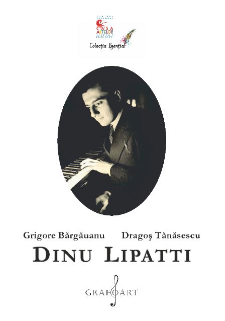 Dinu Lipatti - Grigore Bargauanu, Dragos Tanasescu