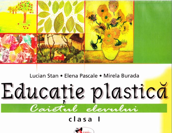 Educatie plastica - Clasa 1. Caiet  - Lucian Stan, Elena Pascale, Mirela Burada