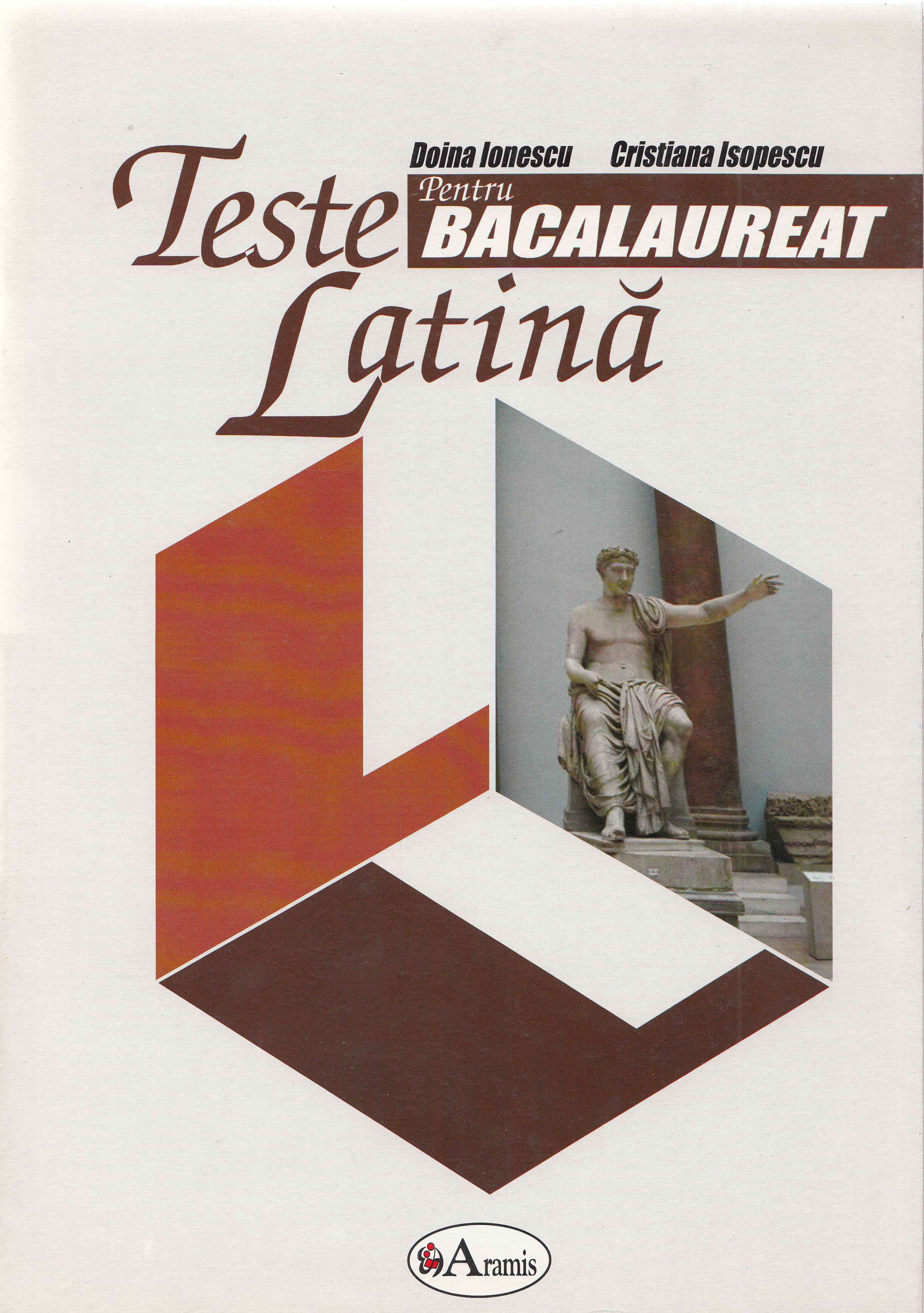 Teste latina pentru bacalaureat - Doina Ionescu, Cristiana Isopescu