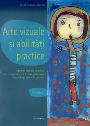 Arte vizuale si abilitati practice - Manual - Sem.1 - Maria Cosmina Dragomir