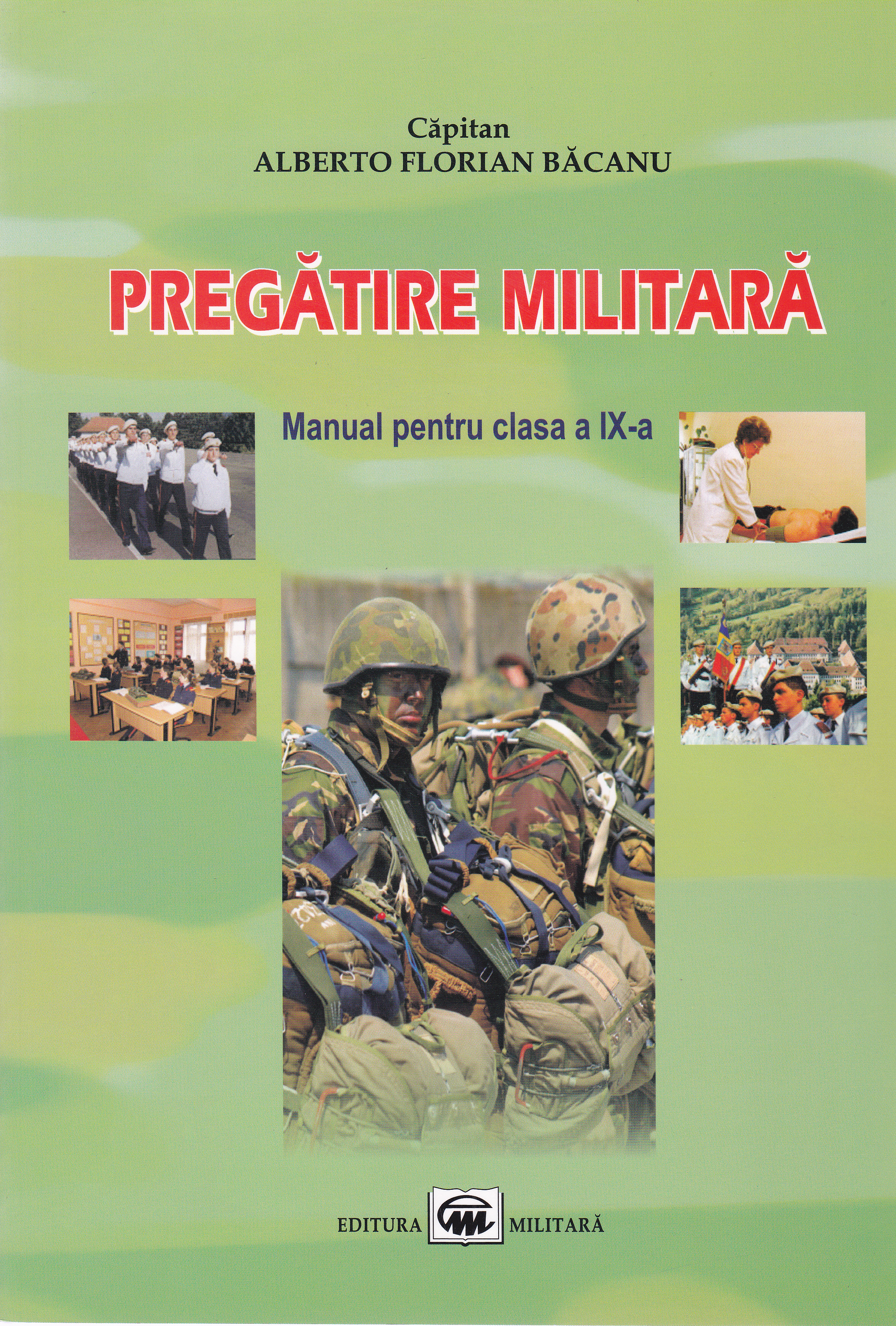 Pregatire militara Clasa 9. Manual - Capitan Alberto Florian Bacanu