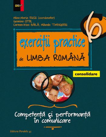 Exercitii practice de limba romana. Consolidare Ed. 2017 - Clasa 6 - Mina-Maria Rusu, Geanina Cotoi