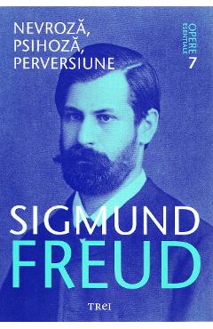 Coperta cărții 'Opere esențiale 7 - Nevroza, psihoza, perversiune - Sigmund Freud'