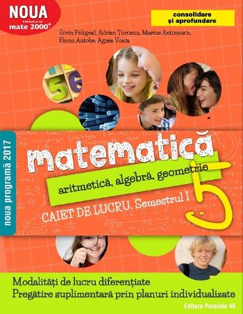 Matematica - Clasa 5. Sem. 1 - Caiet de lucru. Consolidare - Sorin Peligrad, Adrian Turcanu