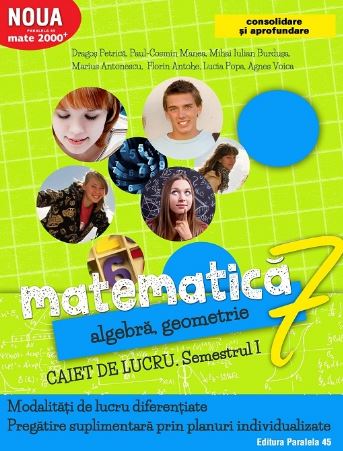 Matematica - Clasa 7. Partea I - Caiet de lucru. Consolidare - Dragos Petrica, Paul-Cosmin Manea