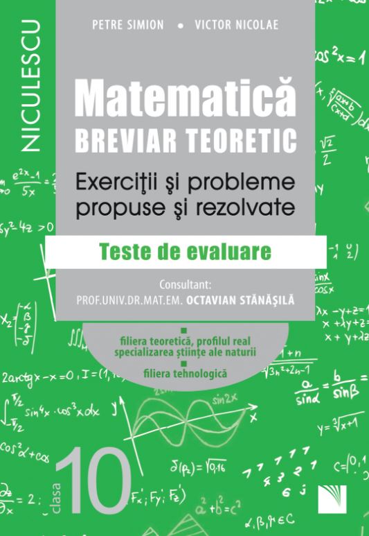 Matematica - Clasa 10 - Breviar teoretic  (filiera teoretica, profilul real, stiinte, filiera tehnologica) - Petre Simion