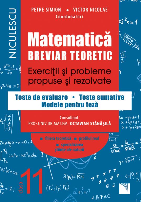 Matematica - Clasa 11 - Breviar teoretic (filiera teoretica, profilul real, stiinte ale naturii) - Petre Simion