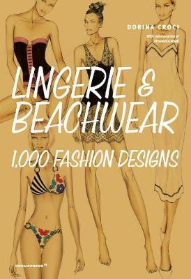 Lingerie and Beachwear: 1,000 Fashion Designs - Dorina Croci