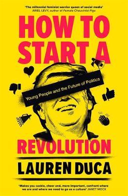 How to Start a Revolution - Lauren Duca