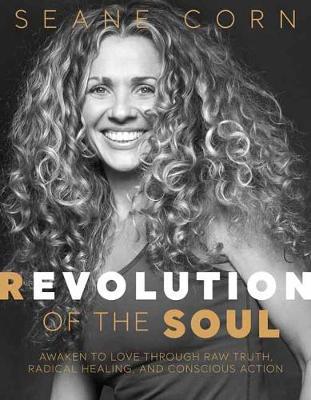 Revolution of the Soul - Seane Corn