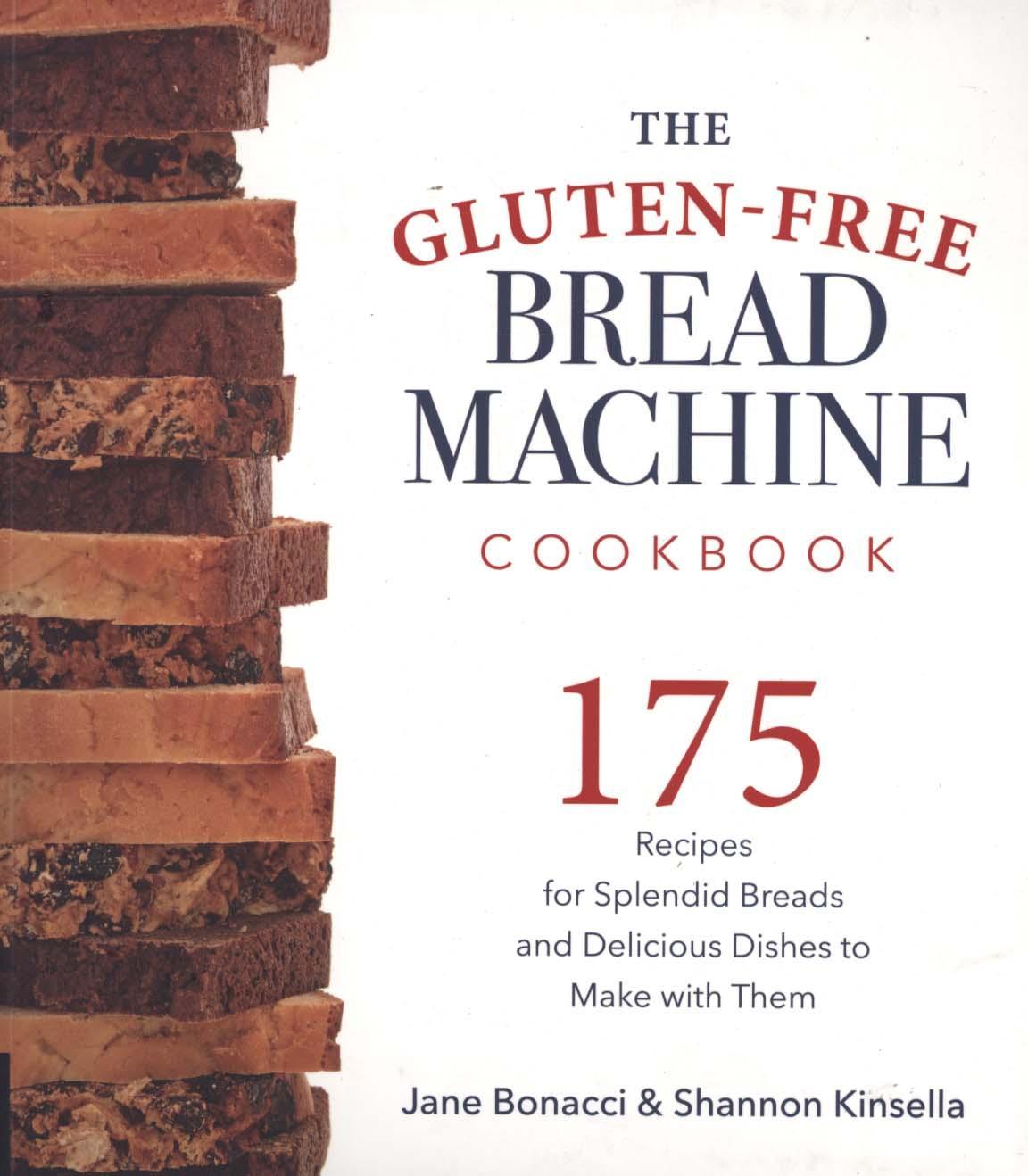 Gluten-Free Bread Machine Cookbook - Jane Bonacci