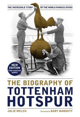 Biography of Tottenham Hotspur - Julie Welch