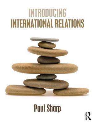 Introducing International Relations - Paul Sharp
