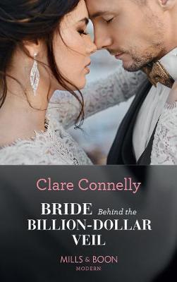 Bride Behind The Billion-Dollar Veil - Clare Connelly