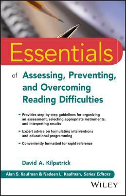 Essentials of Assessing, Preventing, and Overcoming Reading - David A. Kilpatrick