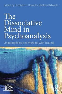 Dissociative Mind in Psychoanalysis - Elizabeth Howell