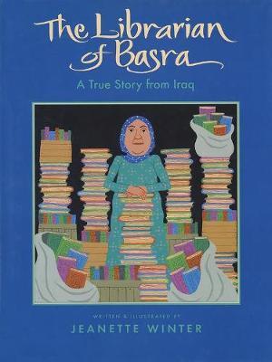Librarian of Basra: A True Story from Iraq - Jeanetter Winter