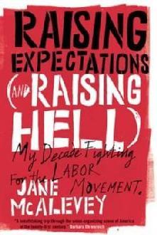 Raising Expectations (and Raising Hell) - Jane McAlevey