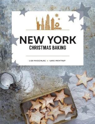 New York Christmas Baking - Lisa Nieschlag