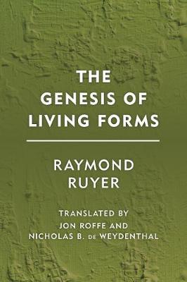 Genesis of Living Forms - Raymond Ruyer