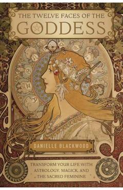 Twelve Faces of the Goddess - Danielle Blackwood