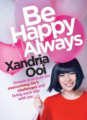 Be Happy, Always - Xandria Ooi