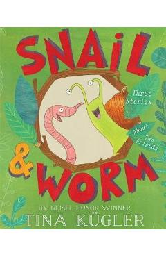 Poza produsului Snail and Worm: Three Stories about Two Friends - Tina Kugler