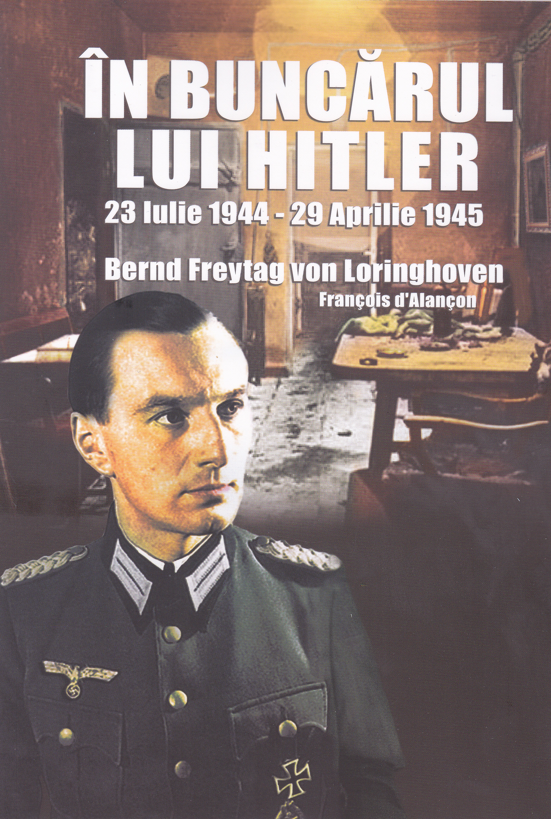 In buncarul lui Hitler - Bernd Freytag von Loringhoven