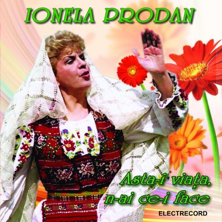 CD Ionela Prodan - Asta-i viata n-ai ce-i face