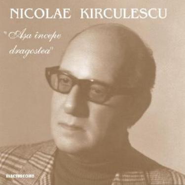 CD Nicolae Kirkulescu - Asa incepe dragostea