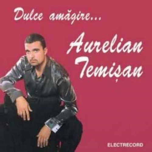 CD Aurelian Temisan - Dulce amagire