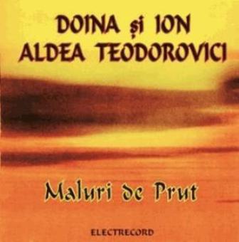 CD Doina Si Ion Aldea Teodorovici - Maluri de Prut