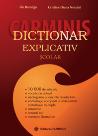 Dictionar explicativ scolar - Ilie Baranga, Cristina-Diana Neculai