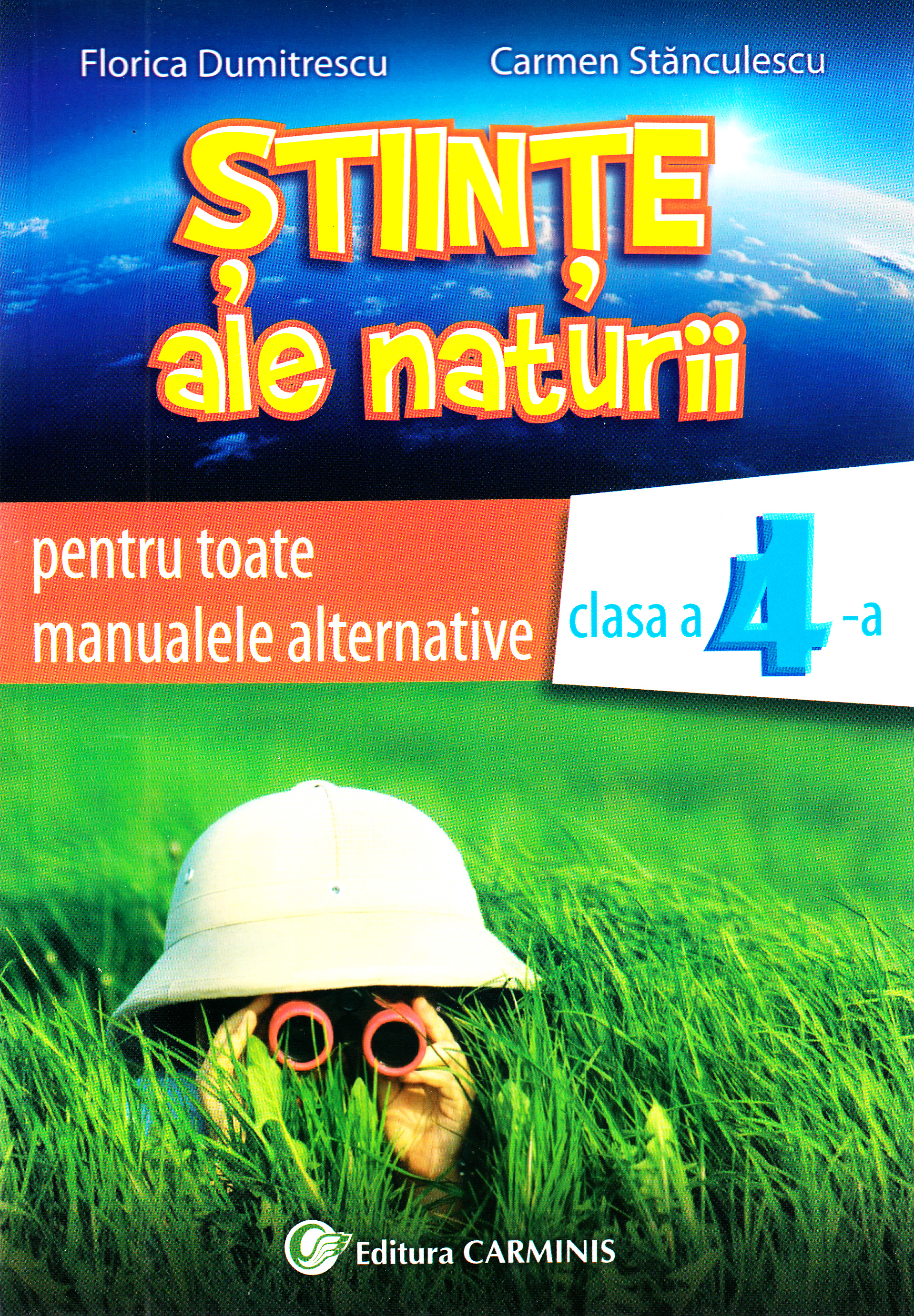 Stiinte ale naturii - Clasa 4 - Auxiliar pentru toate manualele alternative - Florica Dumitrescu, Carmen Stanculescu