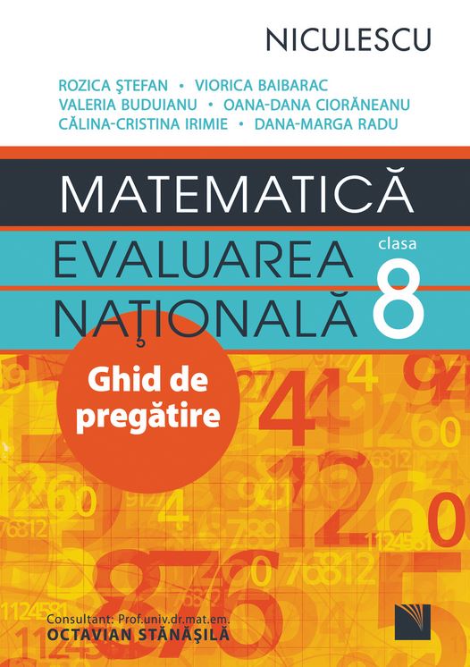 Evaluare nationala. Matematica - Clasa 8 - Ghid de pregatire - Rozica Stefan, Viorica Baibarac