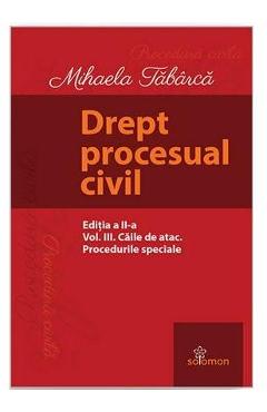 Coperta cărții 'Drept procesual civil Vol.3: Caile de atac Ed.2 - Mihaela Tabarca'