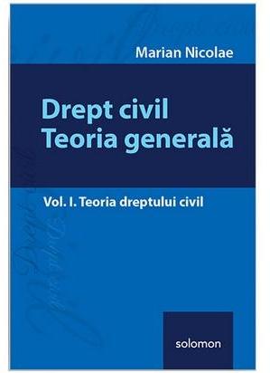 Drept civil. Teoria generala, Vol. 1 - Marian Nicolae