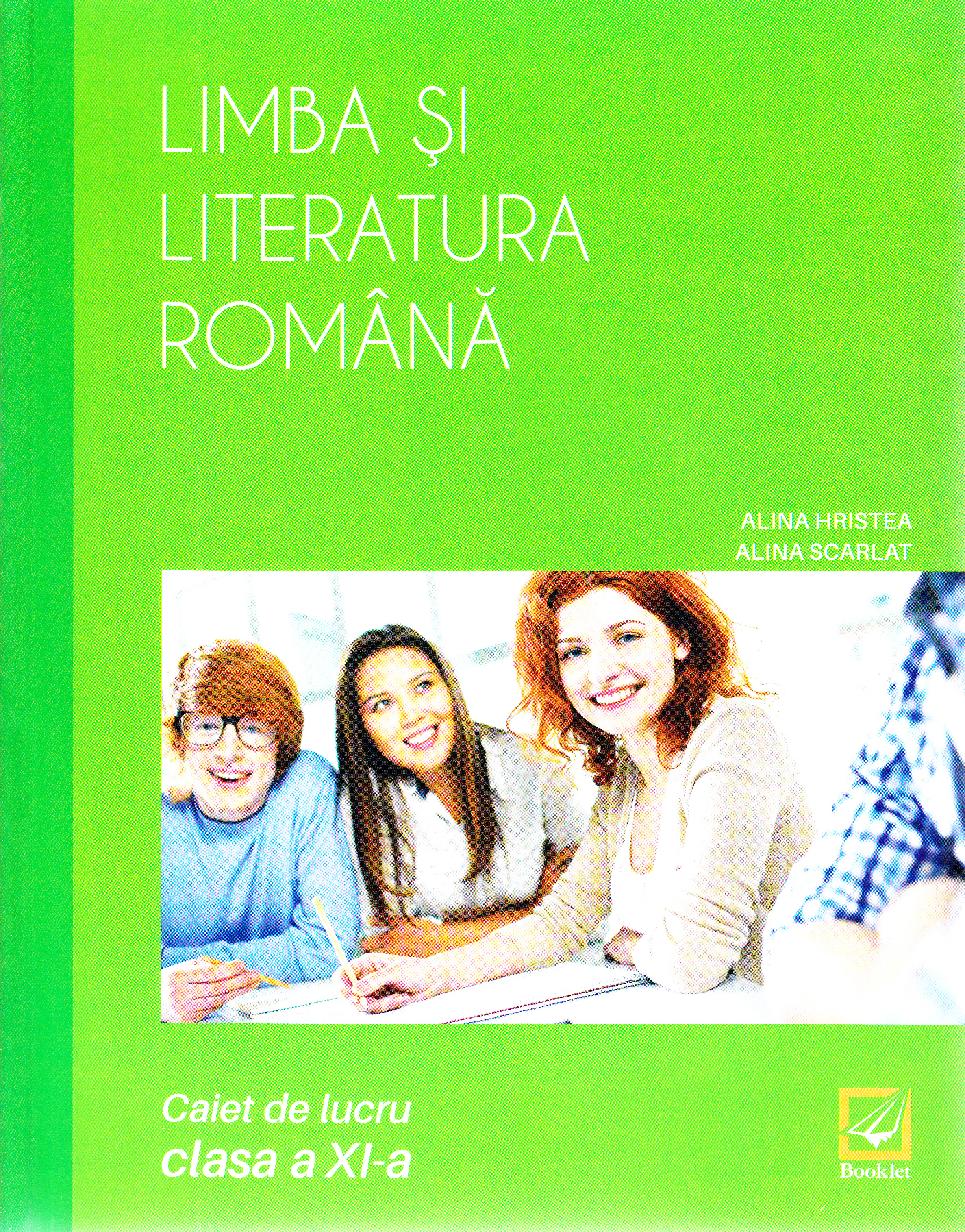 Limba romana - Clasa 11 - Caiet de lucru - Alina Hristea, Alina Scarlat