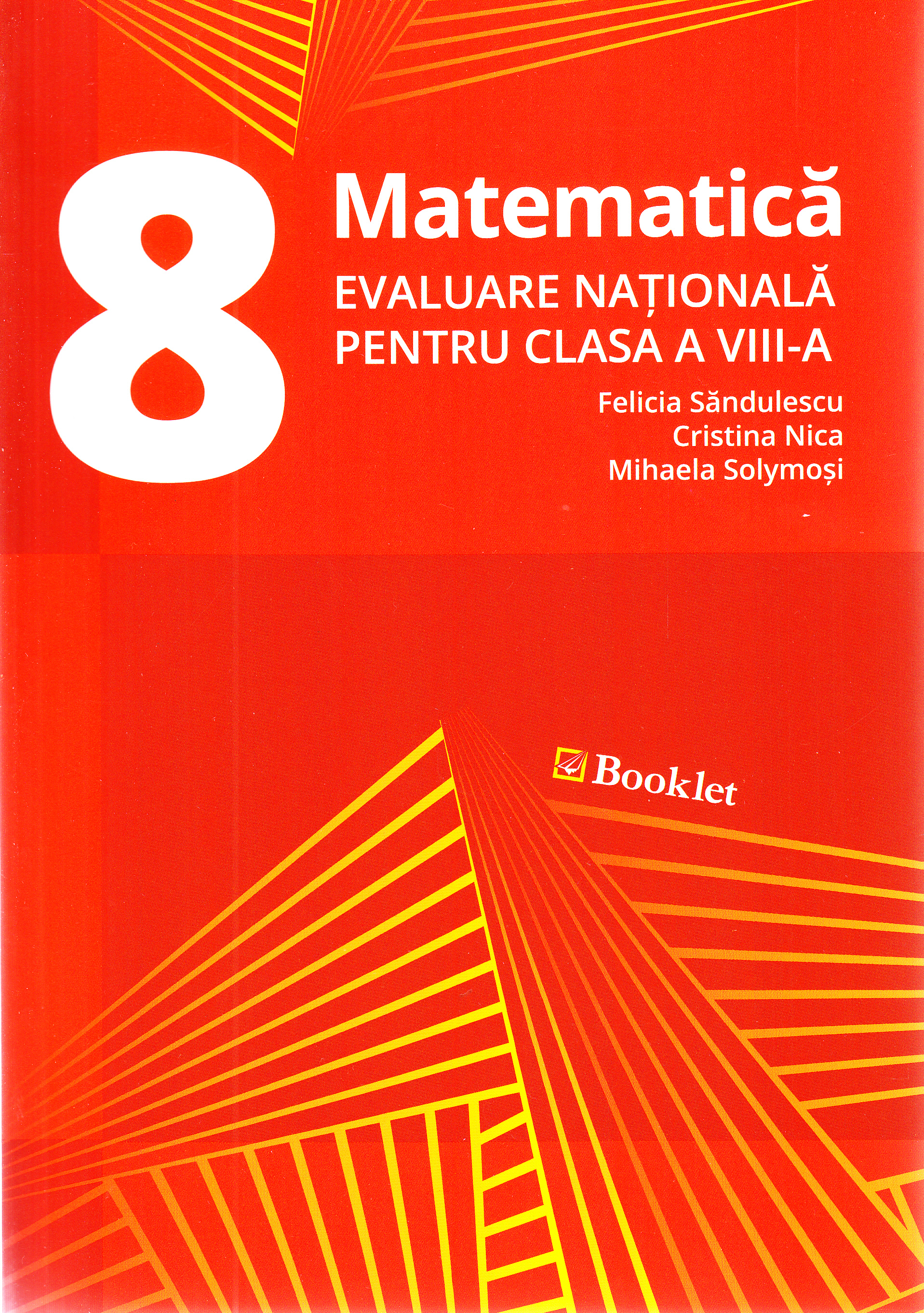 Evaluare nationala. Matematica - Clasa 8 - Felicia Sandulescu, Cristina Nica