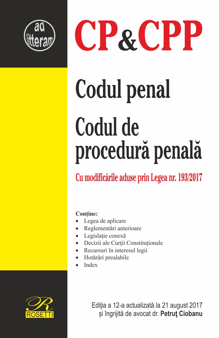 Codul penal. Codul de procedura penala act. 21 august 2017 ed.12