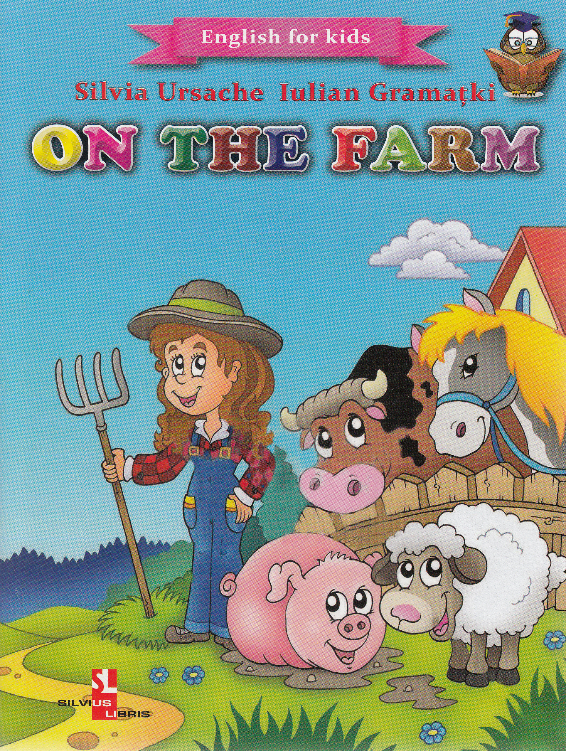 On the Farm (English for kids) - Silvia Ursache, Iulian Gramatki